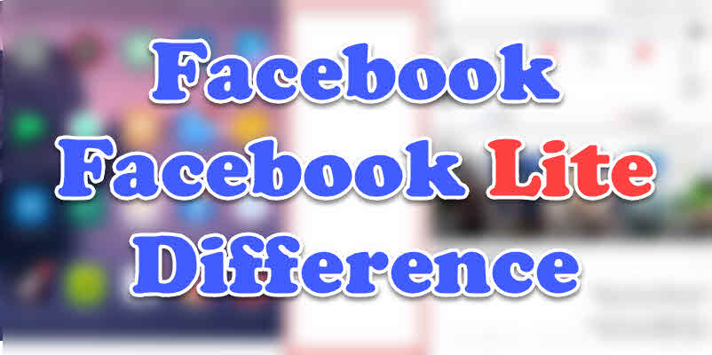 Facebook and Facebook Lite App Difference