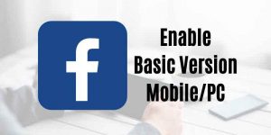 Enable Basic Facebook Version Mobile_PC (1)