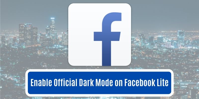 Enable Official Dark Mode on Facebook Lite