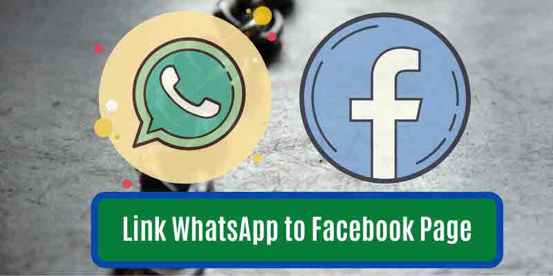 How to Link/Add WhatsApp to a Facebook Page - SociallyPro