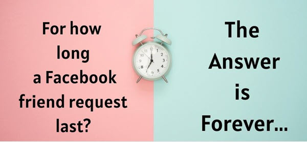 How long a FB friend request do last