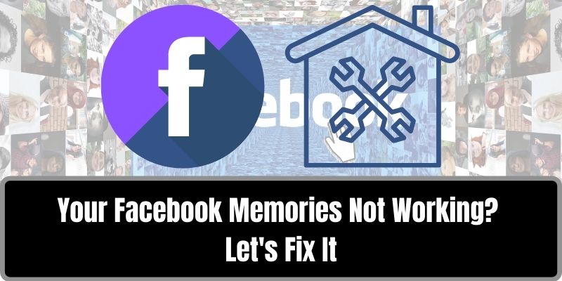Your Facebook Memories Not Working Let S Fix It Sociallypro