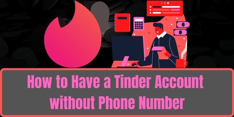 Without number tinder phone 