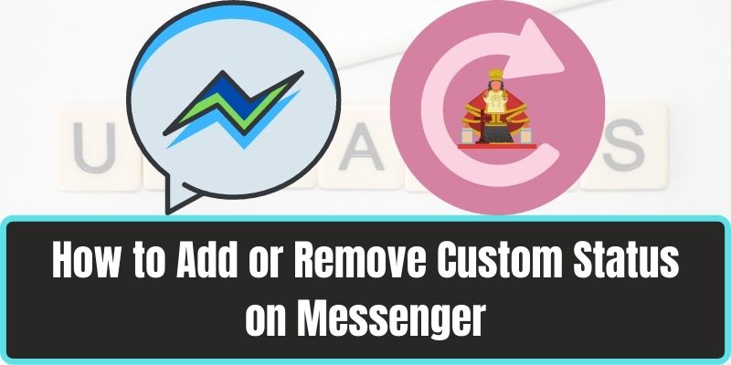 How to Add or Remove Custom Status on Messenger