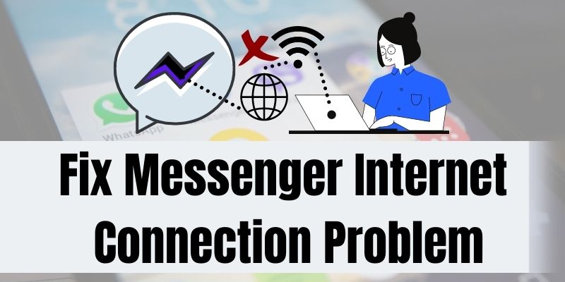 Fix Messenger Internet Connection Problem