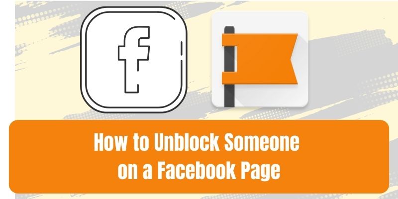 How to Unblock Someone on a Facebook Page